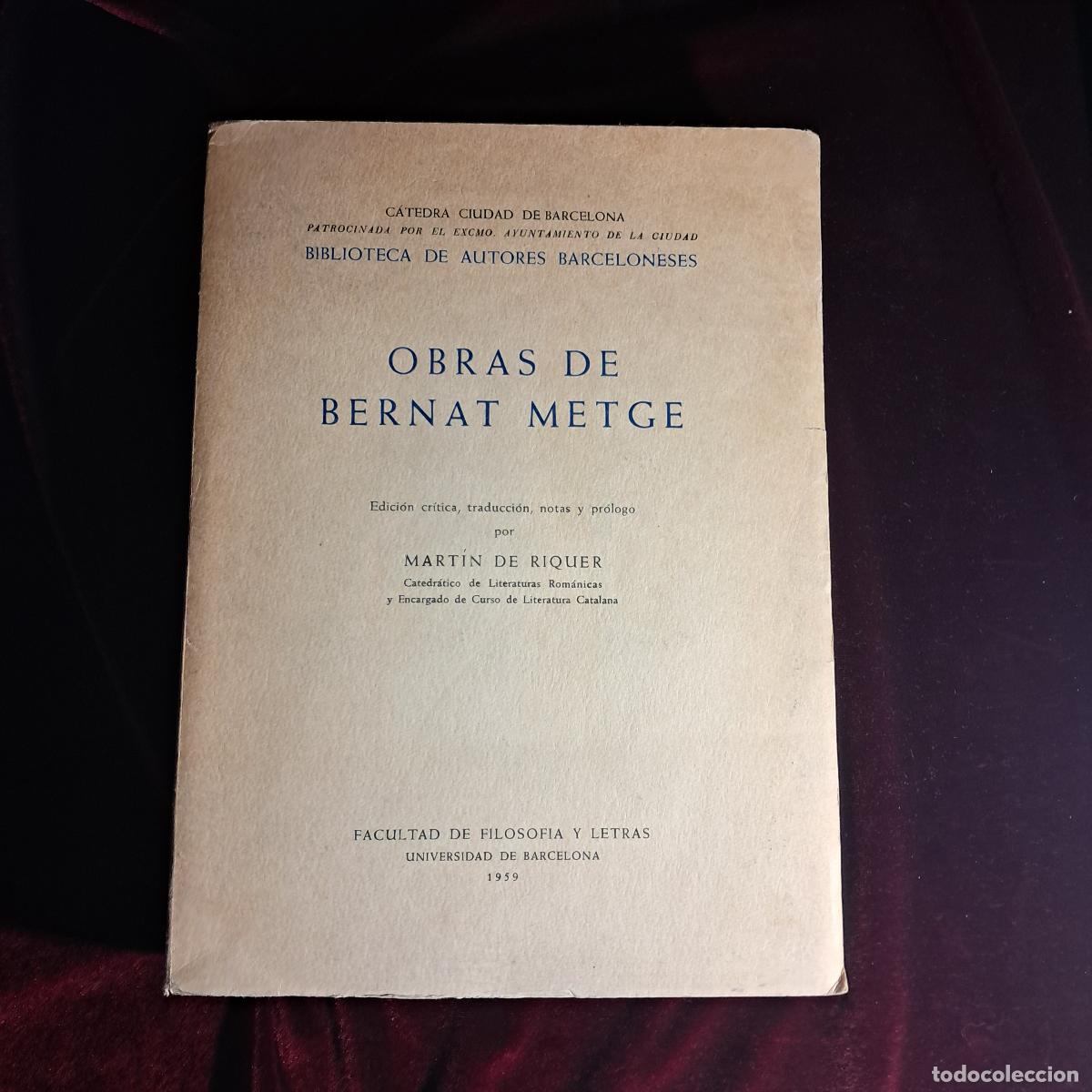 Libros de segunda mano: OBRAS DE BERNAT METGE. Mart&iacute;n de Riquer. UB 1959 - Foto 1
