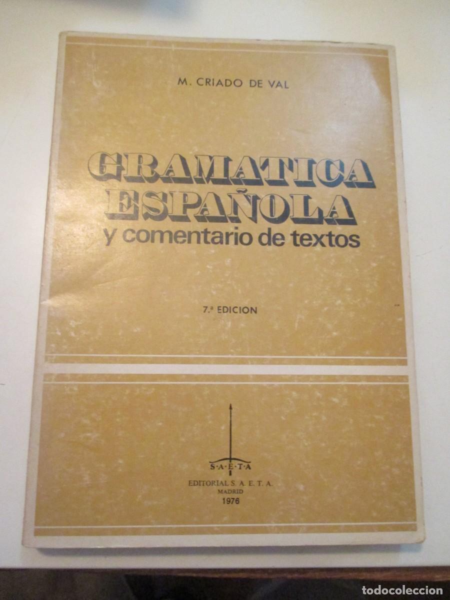 Libros de segunda mano: M. CRIADO DE VAL Gram&aacute;tica espa&ntilde;ola y comentario de textos W38349 - Foto 1
