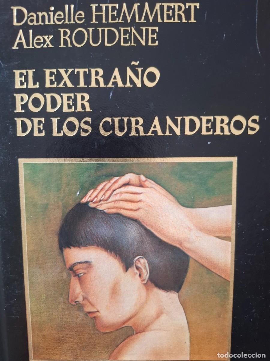 Libros de segunda mano: el extra&ntilde;o poder de los curanderos Danielle Hemmert Alex Roudene - Foto 1
