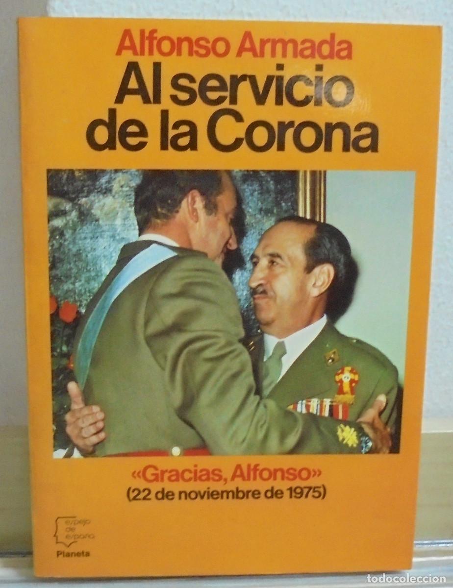 Libros de segunda mano: Al servicio de la corona. Alfonso armada - Foto 1