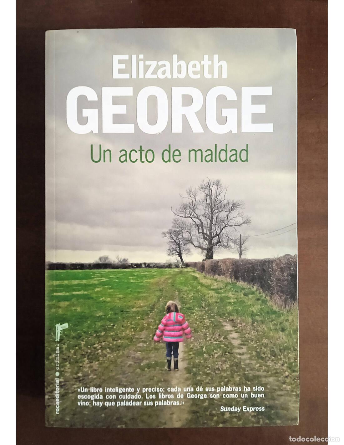 Libri di seconda mano: UN ACTO DE MALDAD. GEORGE, Elizabeth. Editorial Roca. 2014.
