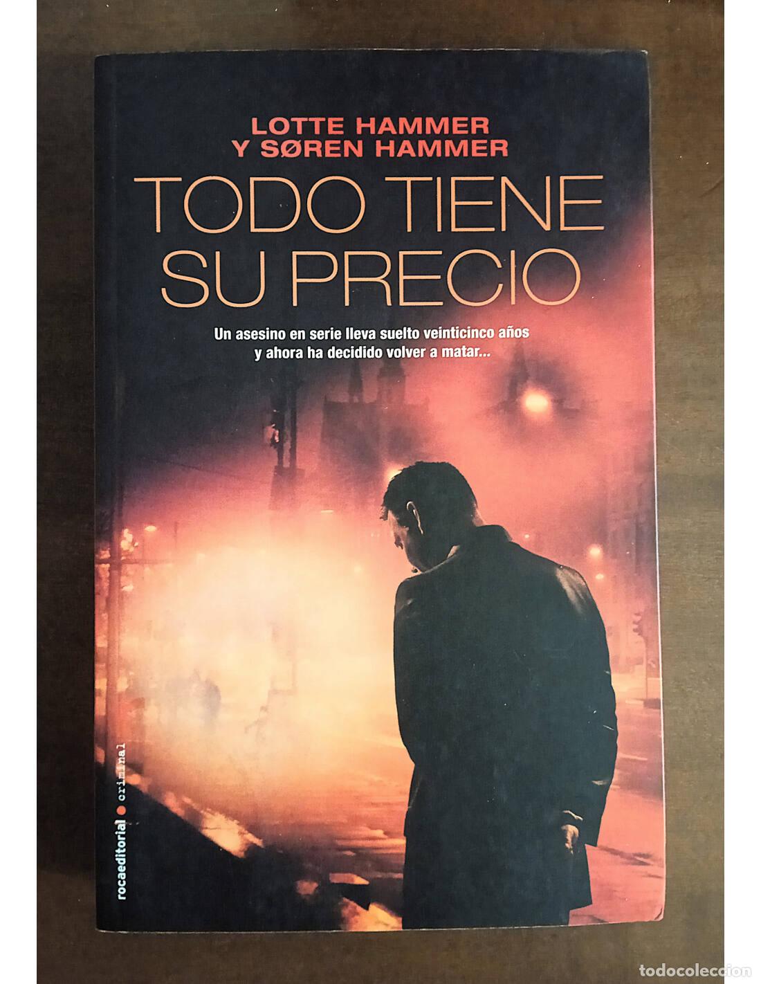 Libri di seconda mano: TODO TIENE SU PRECIO. HAMMER, Lotte y HAMMER, Soren. Editorial Roca. 2013.