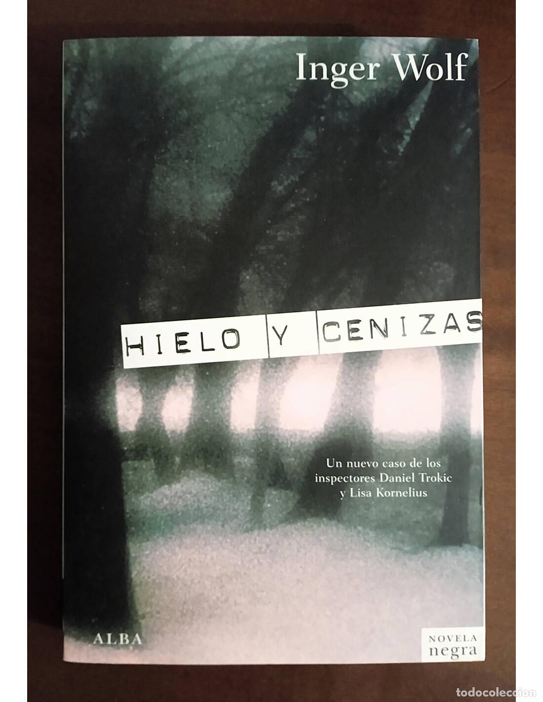 Libros de segunda mano: HIELO Y CENIZAS. WOLF, Inger. Editorial Alba. 2011. - Foto 1