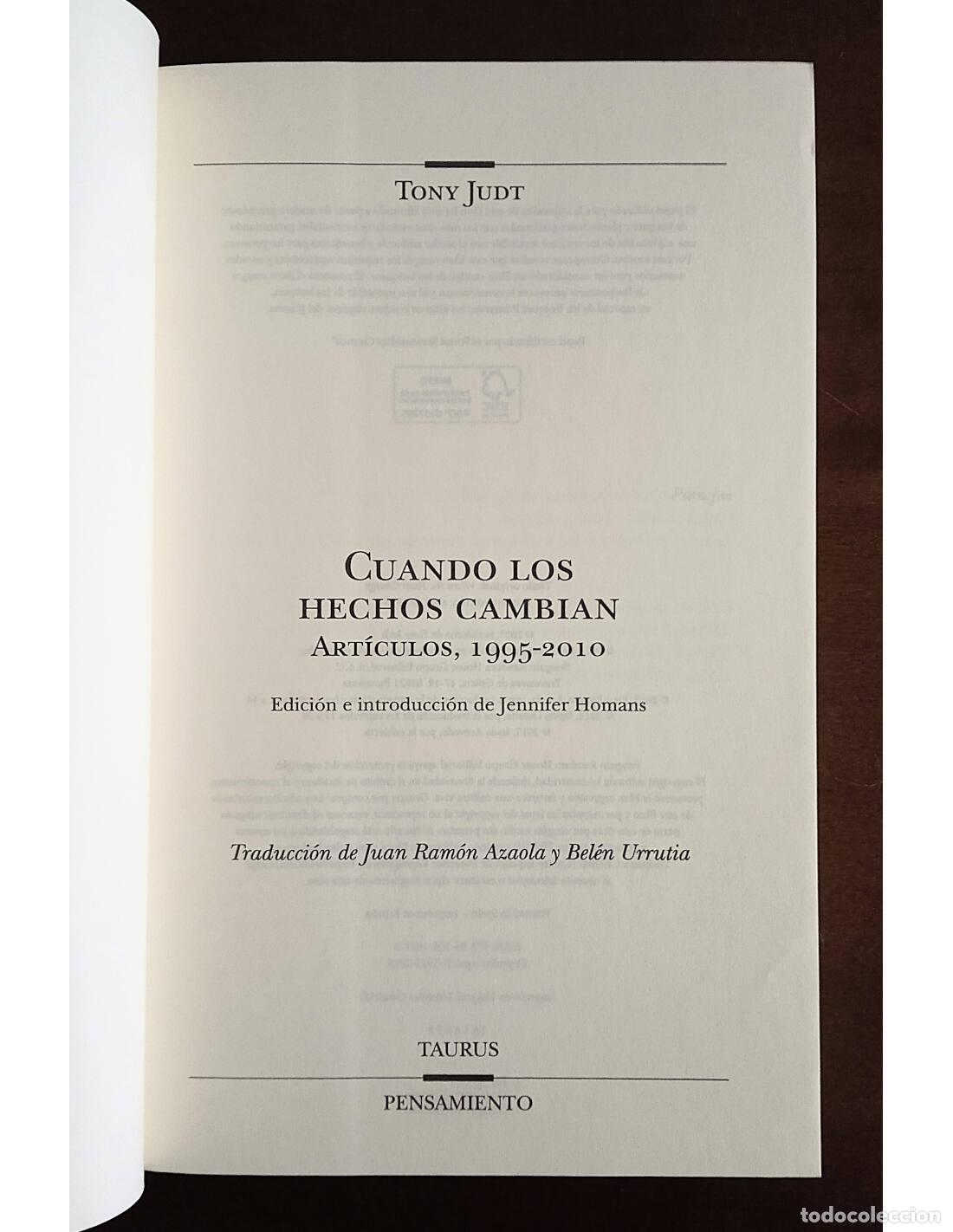 Libros de segunda mano: CUANDO LOS HECHOS CAMBIAN. JUDT, Tony. Editorial Taurus. 2015. - Foto 2