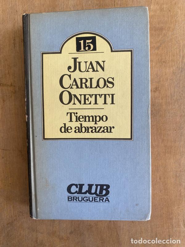 Libros de segunda mano: Tiempo de abrazar - Onetti Juan Carlos - Foto 1