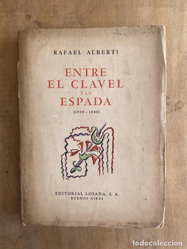 Libros de segunda mano: Entre el clavel y la espada (1939 - 1940) - Alberti Rafael - Foto 1