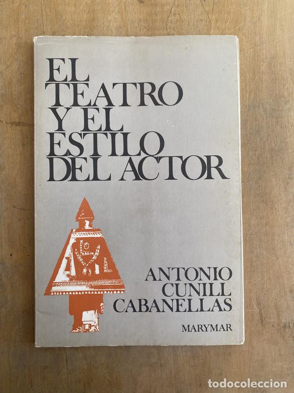 Libros de segunda mano: El teatro y el estilo del actor - Cunill Cabanellas Antonio - Foto 1