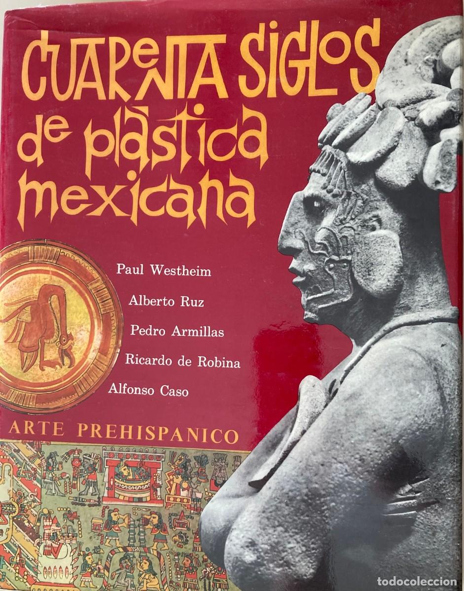 Libros de segunda mano: Cuarenta Siglos de Pl&aacute;stica Mexicana - Foto 1