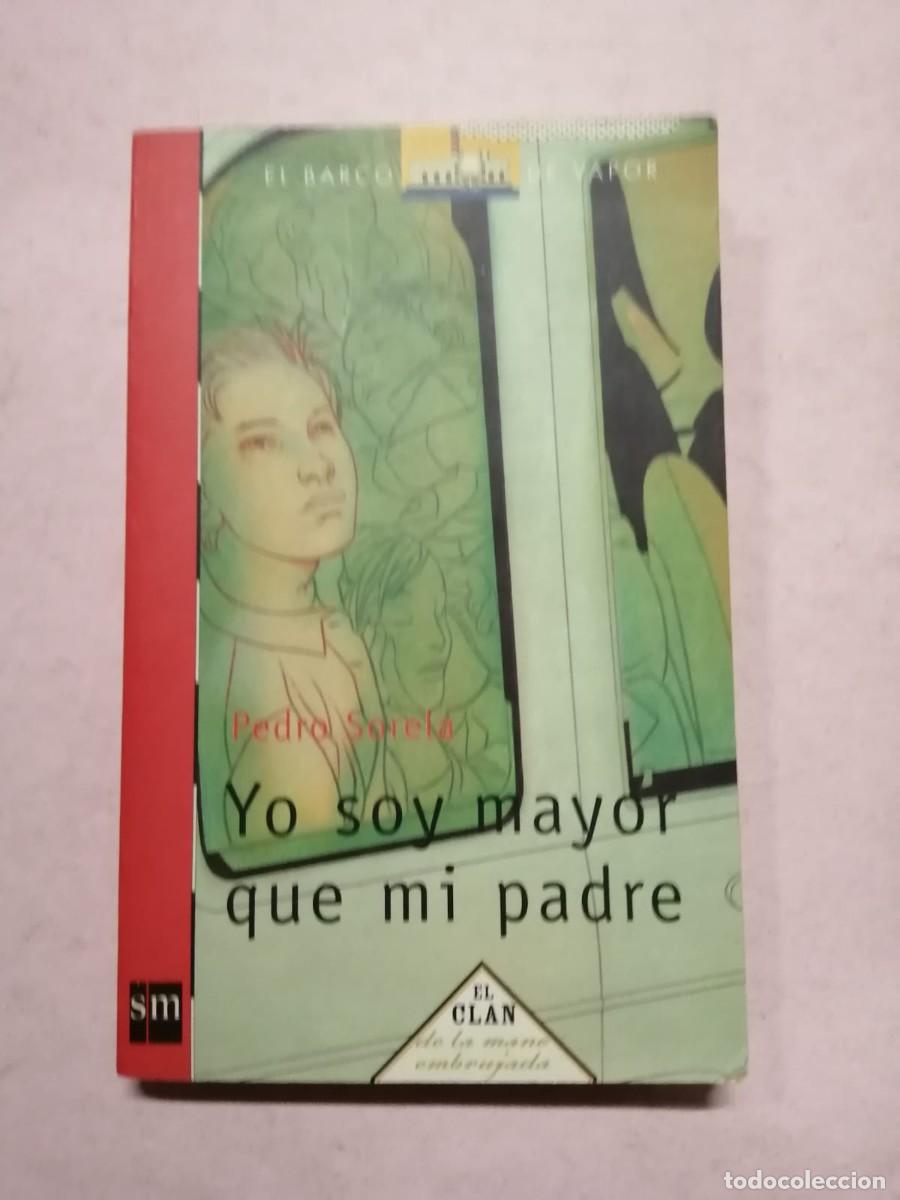 Libros de segunda mano: YO SOY MAYOR QUE MI PADRE (PEDRO SORELA) - Foto 1