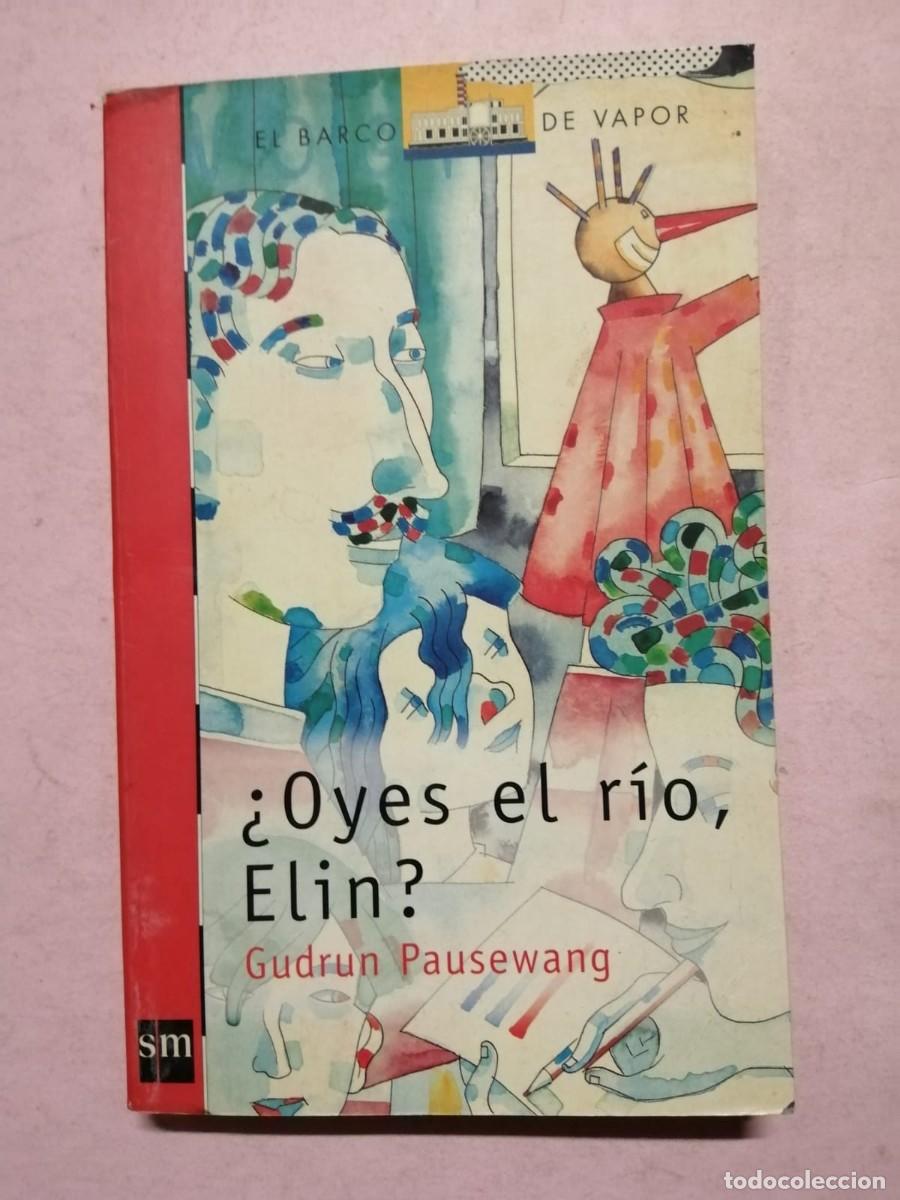 Libros de segunda mano: OYES EL RIO, ELIN? (GUDRUN PAUSEWANG) - Foto 1
