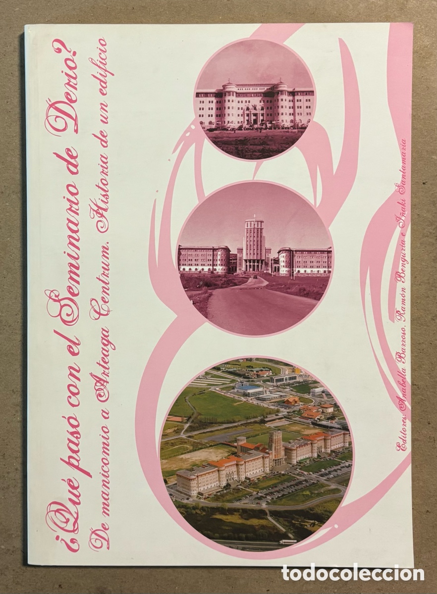 Libros de segunda mano: &iquest;QU&Eacute; PAS&Oacute; CON EL SEMINARIO DE DERIO? DE MANICOMIO A ARTEAGA CENTRUM. HISTORIA DE UN EDIFICIO - Foto 1