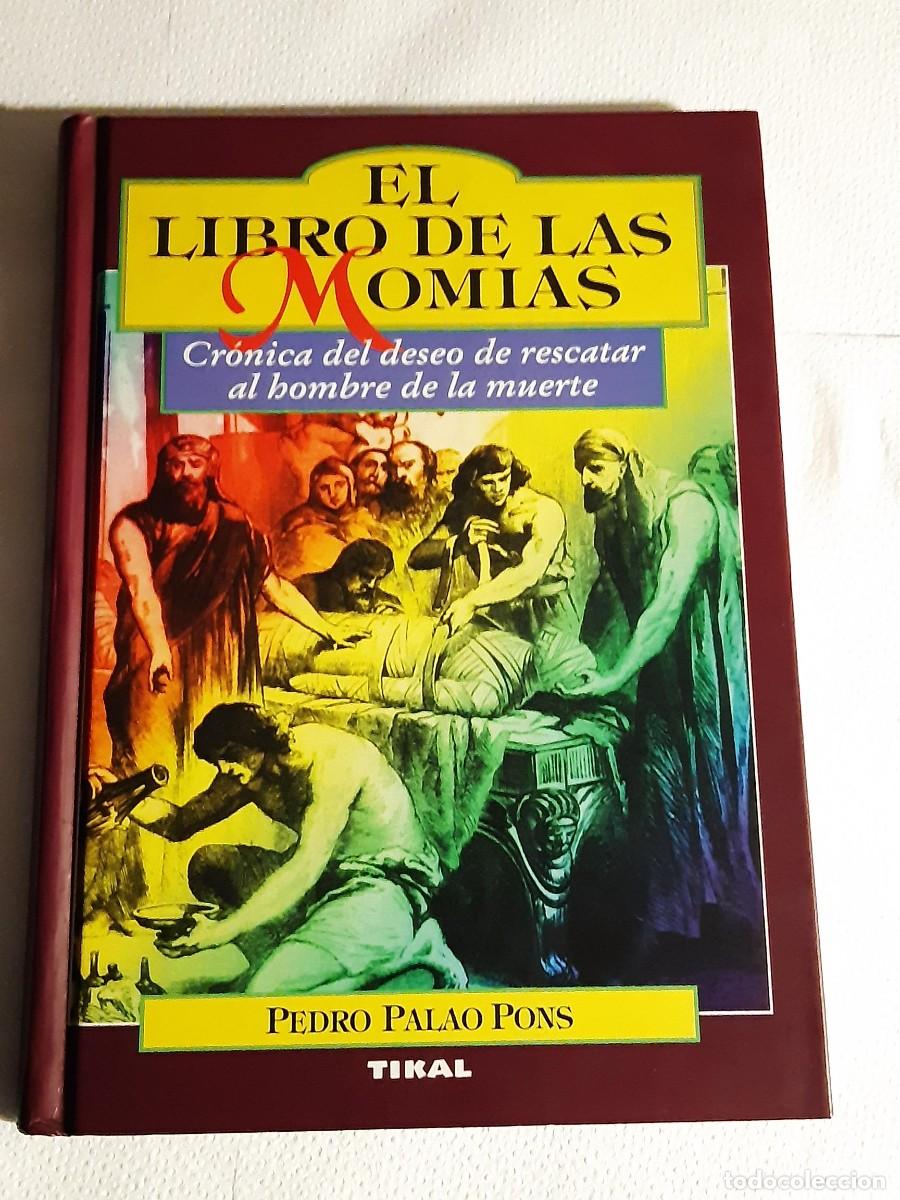 Libros de segunda mano: EL LIBRO DE LAS MOMIAS - PEDRO PALAO PONS &ndash; TIKAL - Foto 1