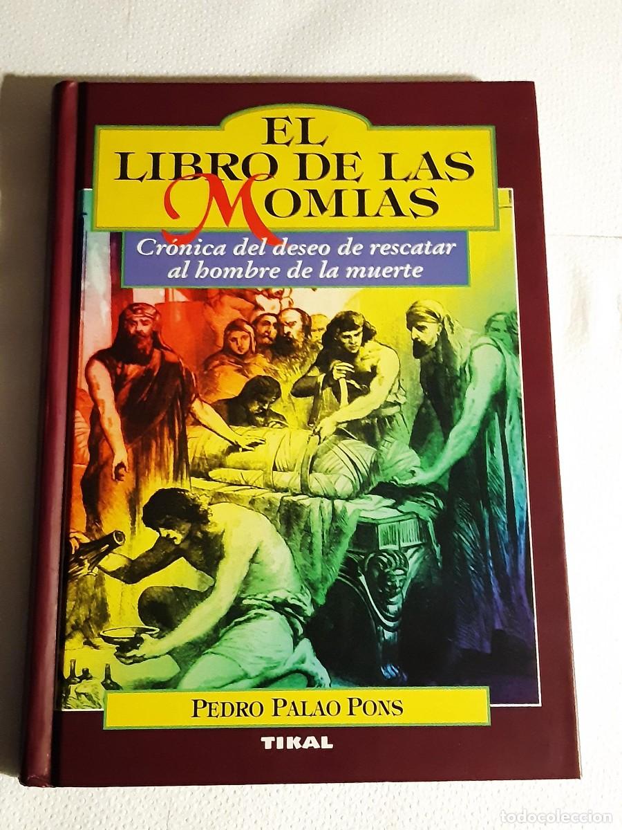 Libros de segunda mano: EL LIBRO DE LAS MOMIAS - PEDRO PALAO PONS &ndash; TIKAL - Foto 2