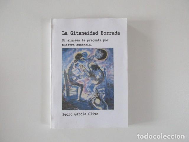 Livres d'occasion: PUEBLO GITANO - LA GITANEIDAD BORRADA - SI ALGUIEN TE PREGUNTA POR NUESTRA AUSENCIA - PEDRO G OLIVO