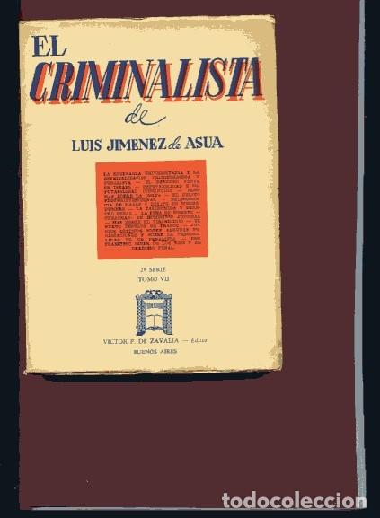 Libros de segunda mano: JIMENEZ DE ASUA, EL CRIMINALISTA 2&ordf; serie, 1955,Buenos Aires, TOMOS I A VII