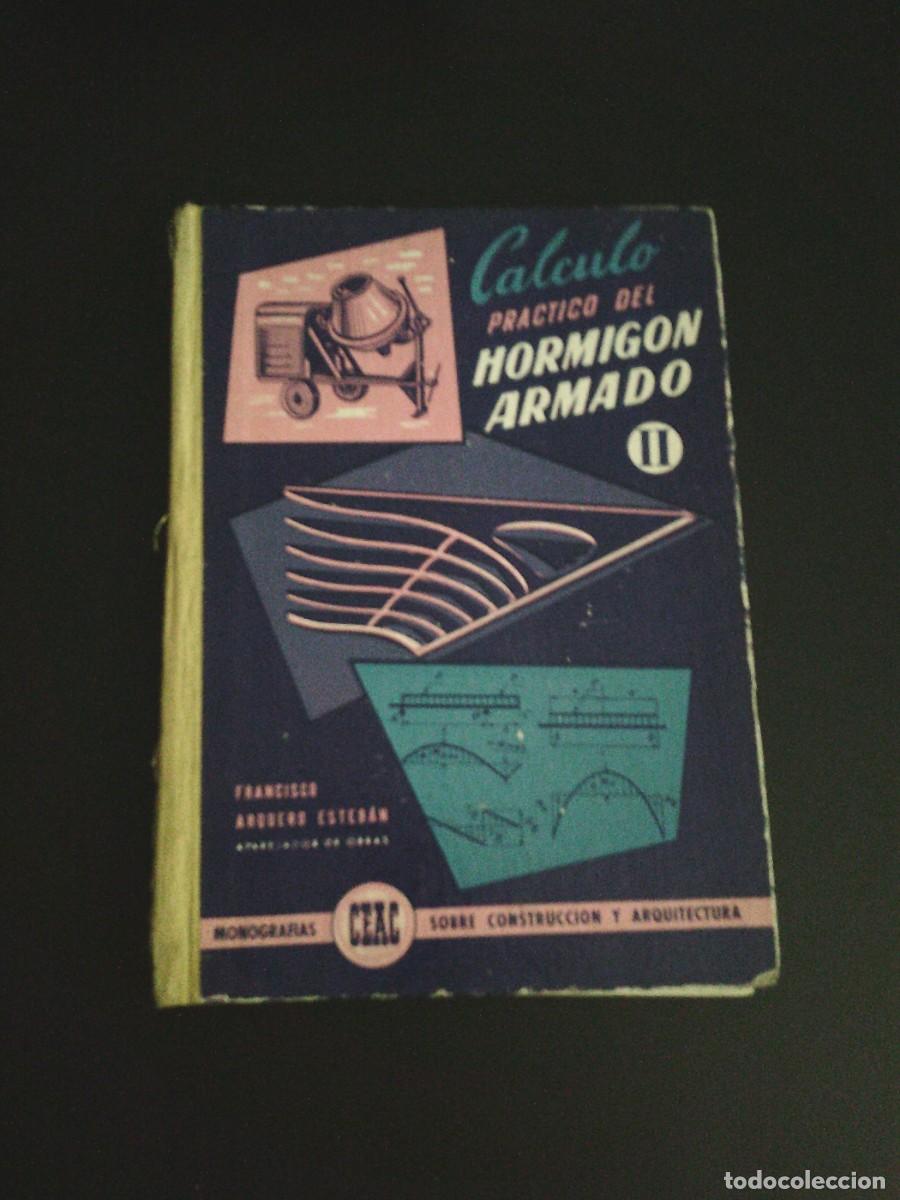 Libros de segunda mano: CLACULO PRACTICO DEL HORMIGON ARAMADO - TOMO II - CEAC - 1959 -CJ 247 - Foto 1