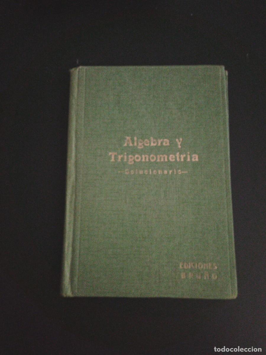 Libros de segunda mano: ALGEBRA Y TRIGONOMETRIA - EDICIONES BRU&Ntilde;O - 5&ordf; EDICION -TAPAS DURAS - -CJ 247 - Foto 1