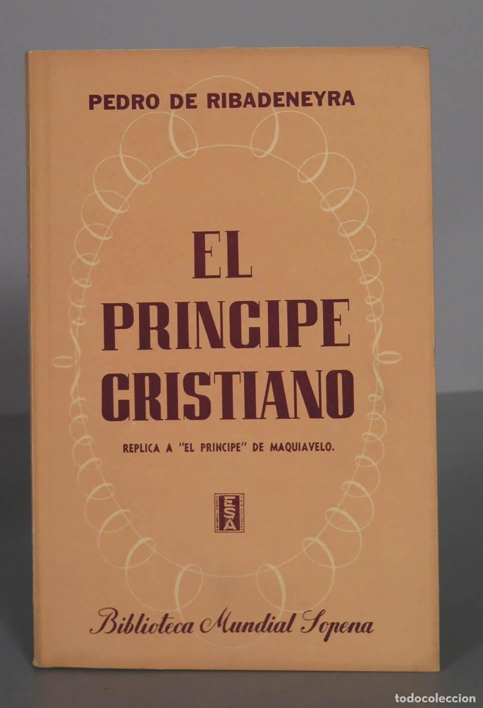 Libros de segunda mano: PEDRO DE RIBADENEYRA EL PRINCIPE CRISTIANO - Foto 1