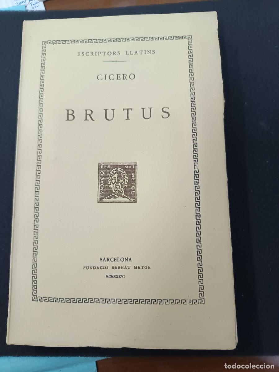 Libros de segunda mano: libro. CICER&Oacute;. BRUTUS. FUNDACI&Oacute; BERNAT METGE. ESCRIPTORS LLATIN. - Foto 1