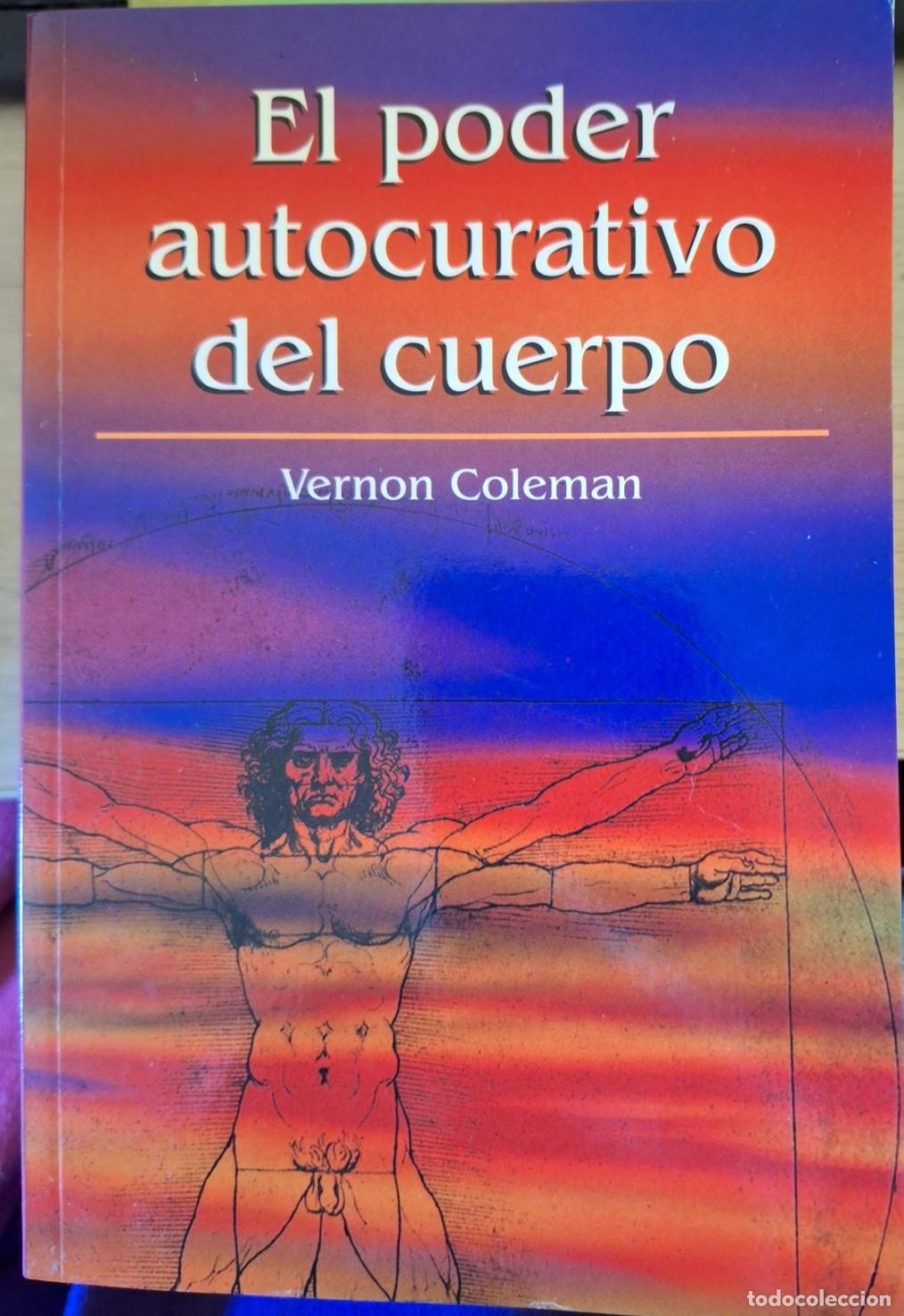 Libros de segunda mano: EL PODER AUTOCURATIVO DEL CUERPO. - COLEMAN, Vernon. - Foto 1