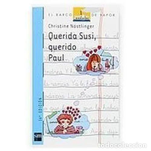 Gebrauchte B&uuml;cher: Querida Susi, Querido Paul - Christine N&ouml;stlinger - Ediciones Sm - 2002, 48&ordf; ed. - Barco de Vapor Az