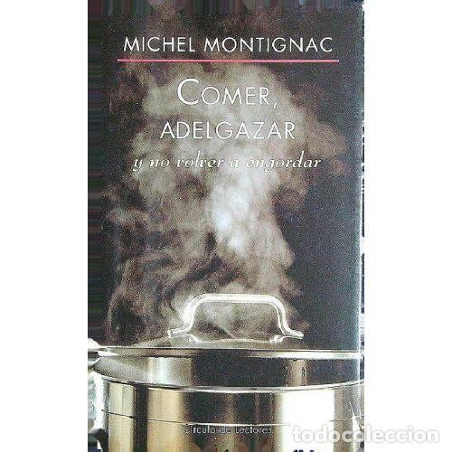 Second hand books: COMER. ADELGAZAR y NO VOLVER a ENGORDAR - MONTIGNAC - Sin Especificar