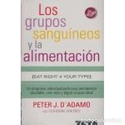 Gebrauchte B&uuml;cher: LOS GRUPOS SANGUINEOS y la ALIMENTACION - D'ADAMO,WHITNEY - Sin Especificar