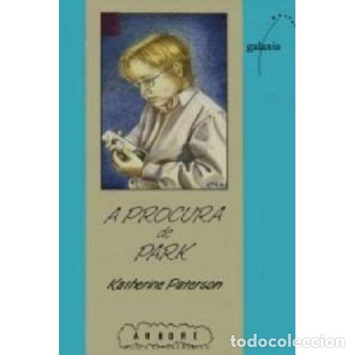Second hand books: A Procura de Park - Katherine Paterson - Editorial Galaxia - 1991 - &Aacute;rbore a Partir de 12 Anos, N&ordm; 3
