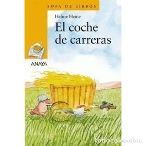 Gebrauchte B&uuml;cher: El Coche de Carreras - Helme Heine - Anaya - 2003, 1&ordf; ed. - Literatura Infantil - Sopa de Libros, 88