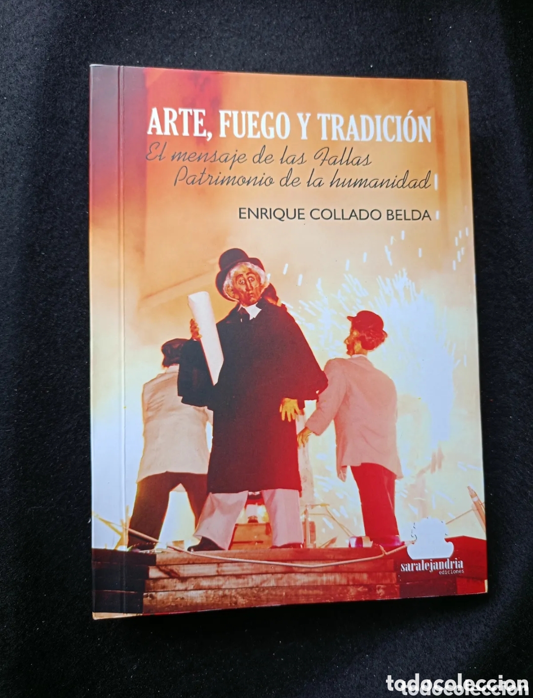Libros de segunda mano: Arte fuego y tradici&oacute;n el mensaje de las fallas - Foto 1