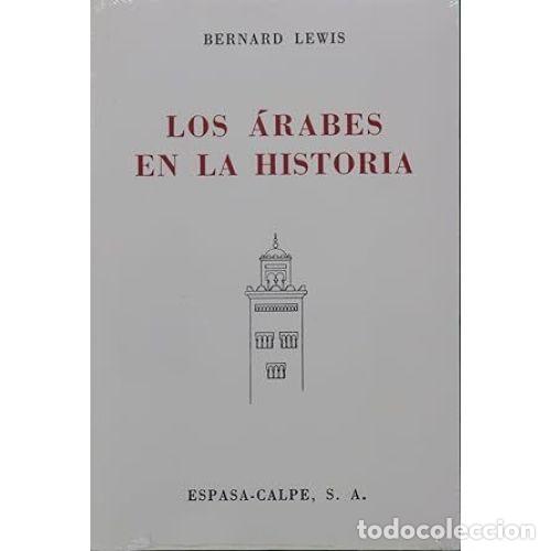 Libros de segunda mano: LOS ARABES en la HISTORIA - B LEWIS - Sin Especificar - Foto 1