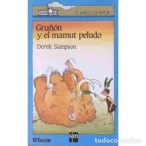 Gebrauchte B&uuml;cher: Gru&ntilde;&oacute;n y el Mamut Peludo - Sampson, Dereck - Ediciones Sm - 1987, 1&ordf; ed. - El Barco de Vapor, Azul 2