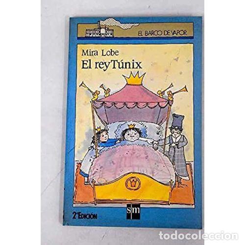 Gebrauchte B&uuml;cher: El Rey Tunix - Lobe, Mira - Cesma - Sm/ Xerme - 1986, 3&ordf; ed. - El Barco de Vapor, Azul, N&ordm; 16