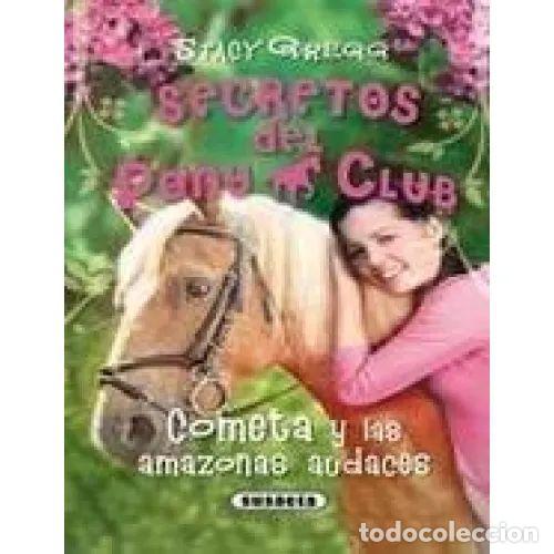 Second hand books: Cometa y las Amazonas Audaces - Stacy Gregg - Susaeta - Secretos del Pony Club