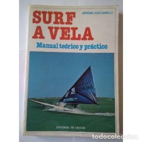 Gebrauchte B&uuml;cher: Surf a Vela: Manual Te&oacute;rico y Pr&aacute;ctico - Jerome Zuccarelli - Salvat - 1979, 1&ordf; ed.
