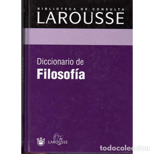 Livres d'occasion: DICCIONARIO de FILOSOF&Iacute;A - LAROUSSE - Sin Especificar