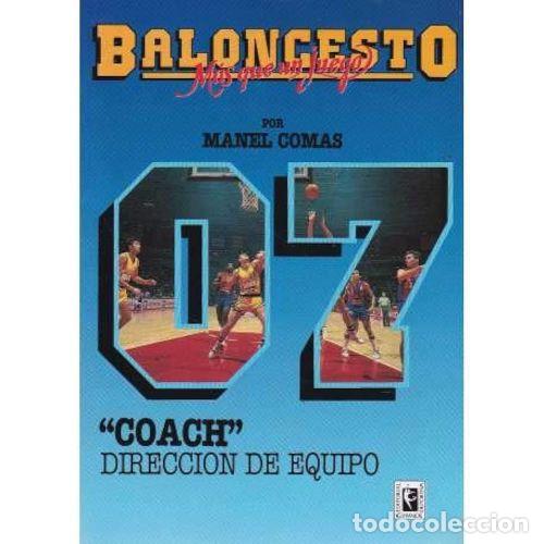 Gebrauchte B&uuml;cher: BALONCESTO M&Aacute;S QUE UN JUEGO 07 COAH DIRECCION de EQUIPO - MANEL COMAS - Sin Especificar