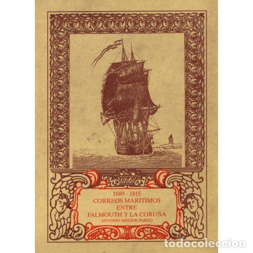 Livres d'occasion: Correos Mar&iacute;timos Entre Falmouth y la Coru&ntilde;a: 1689-1815 - Antonio Meijide Pardo - Libreria Arenas -