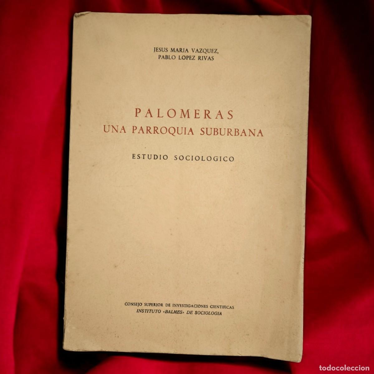 Libros de segunda mano: Palomeras, una parroquia suburbana (1966) &ndash; Estudio sociol&oacute;gico hist&oacute;rico sobre Madrid