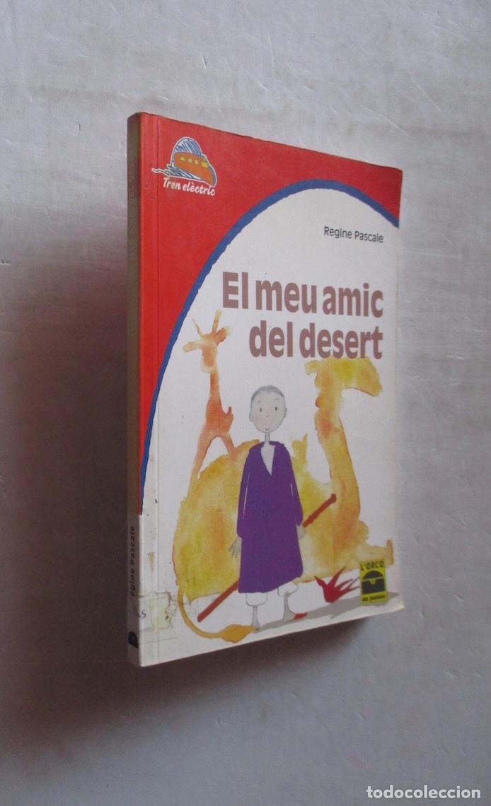Libros de segunda mano: EL MEU AMIC EL DESERT - REGINE PASCALE - Foto 1