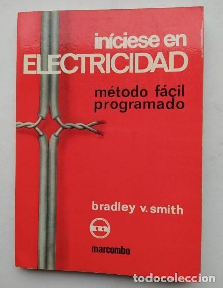 Libros de segunda mano: IN&Iacute;CIESE EN ELECTRICIDAD. M&Eacute;TODO F&Aacute;CIL PROGRAMADO. - BRADLEY V. SMITH. TDK441 - Foto 1
