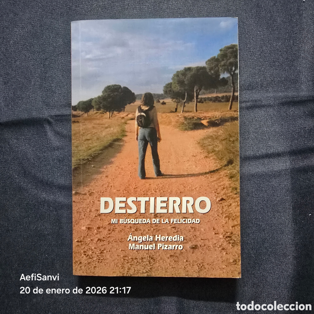 Livres d'occasion: DESTIERRO, MI B&Uacute;SQUEDA A LA FELICIDAD (&Aacute;NGELA HEREDIA - MANUEL PIZARRO) (ENTRE LIBROS)