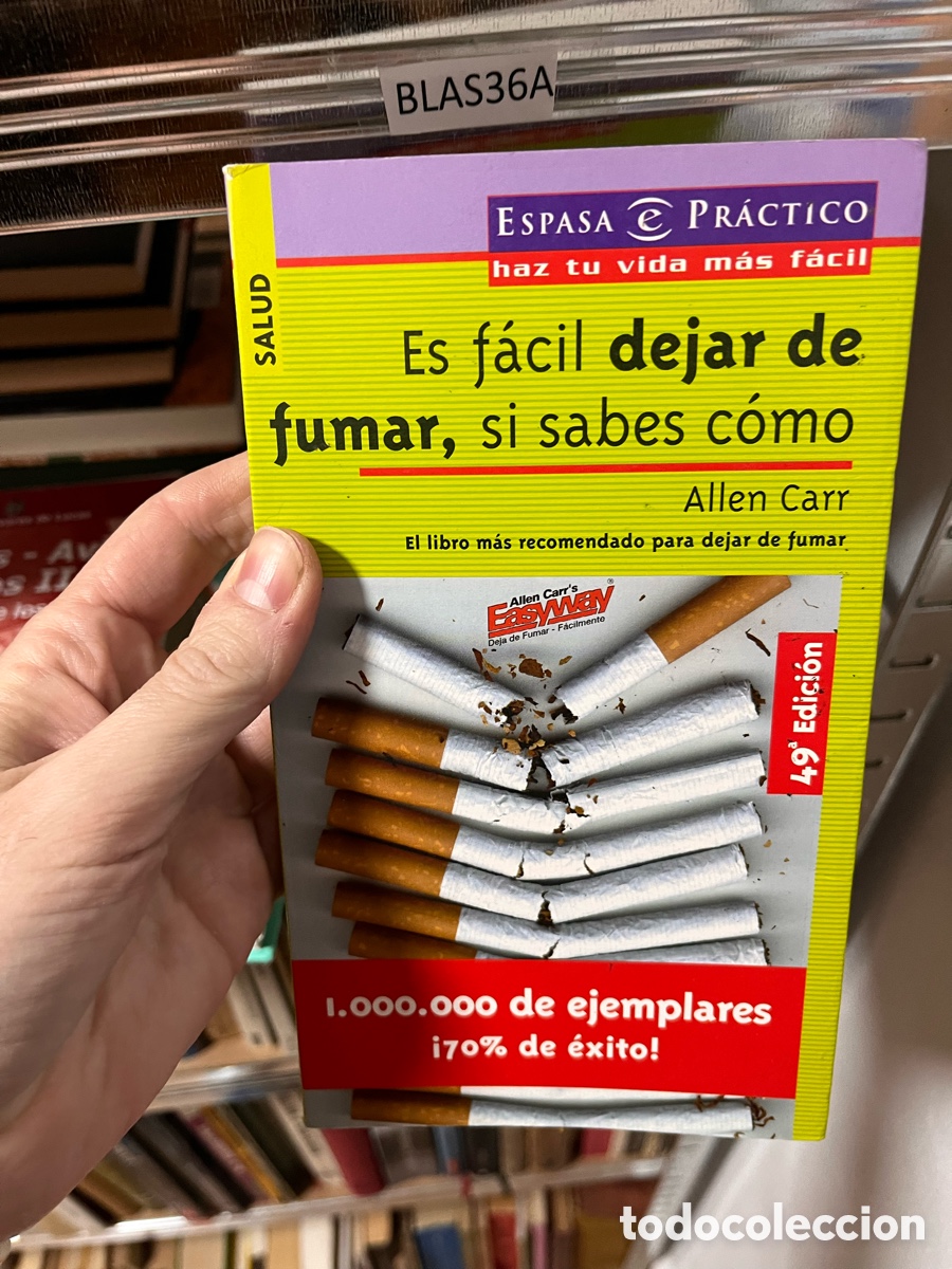 Libros de segunda mano: Blas36A Es f&aacute;cil dejar de fumar, si sabes c&oacute;mo Allen Carr - Foto 1