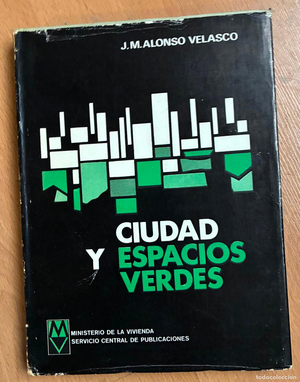 Libros de segunda mano: CIUDAD Y ESPACIOS VERDES, J,M Alonso Velasco - Foto 1