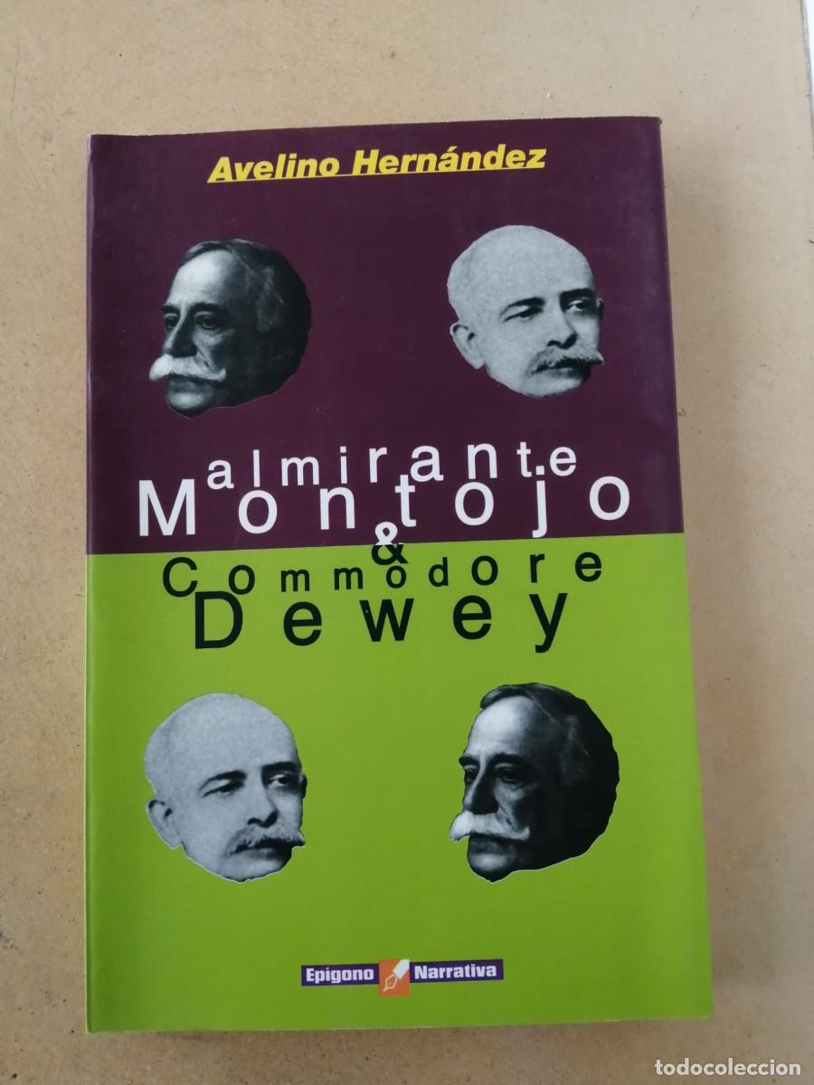 Libros de segunda mano: ALMIRANTE MONTOJO & COMMODORE DEWEY (AVELINO HERNANDEZ) - Foto 1