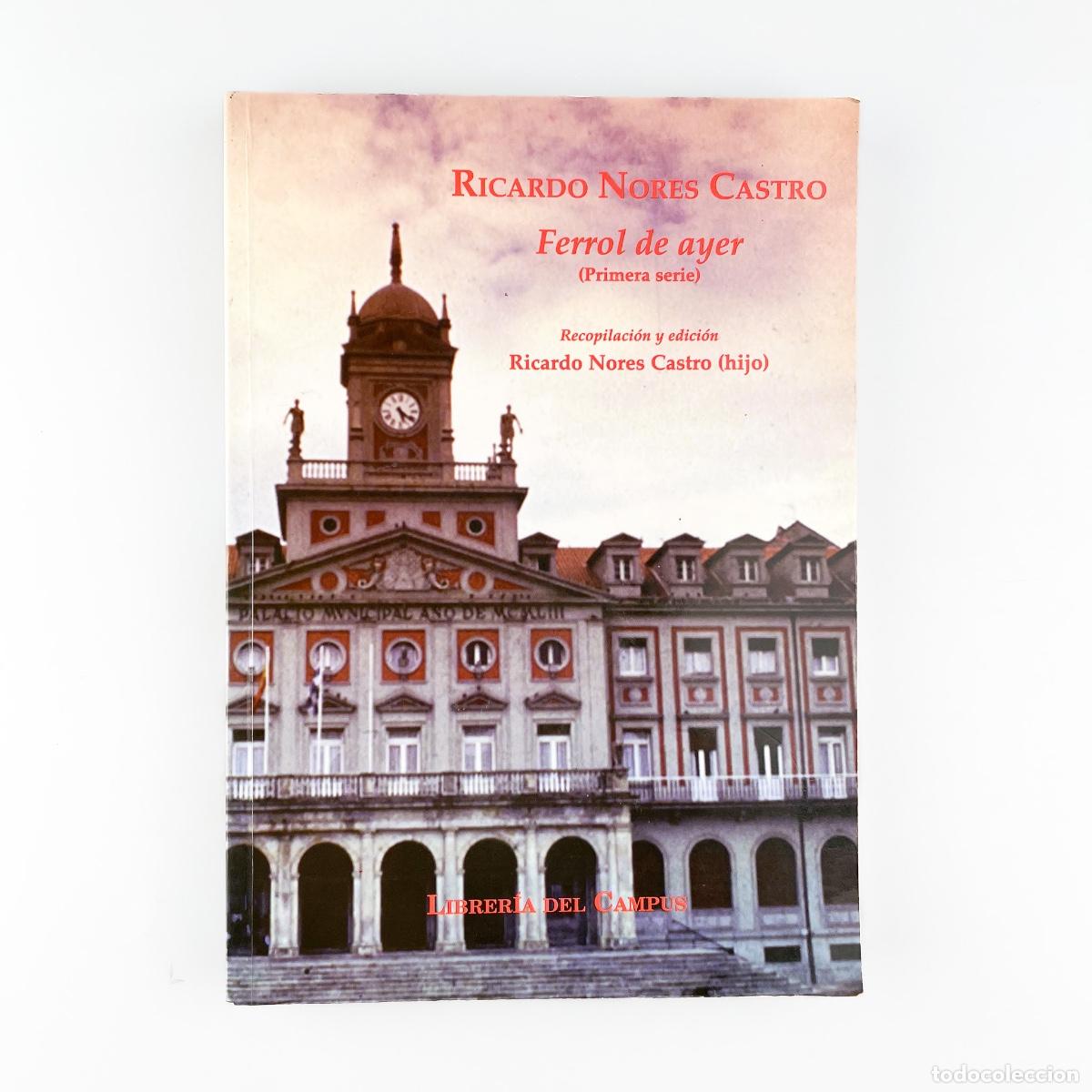 Libri di seconda mano: Ricardo Nores Castro, Ferrol de ayer. Recopilaci&oacute;n y Edici&oacute;n Ricardo Nores Castro (Hijo)