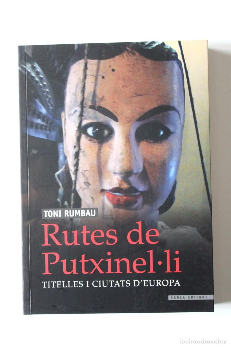 Libros de segunda mano: Toni Rumbau - Rutes de putxinel&middot;li. Titelles i ciutats d'Europa - Arola