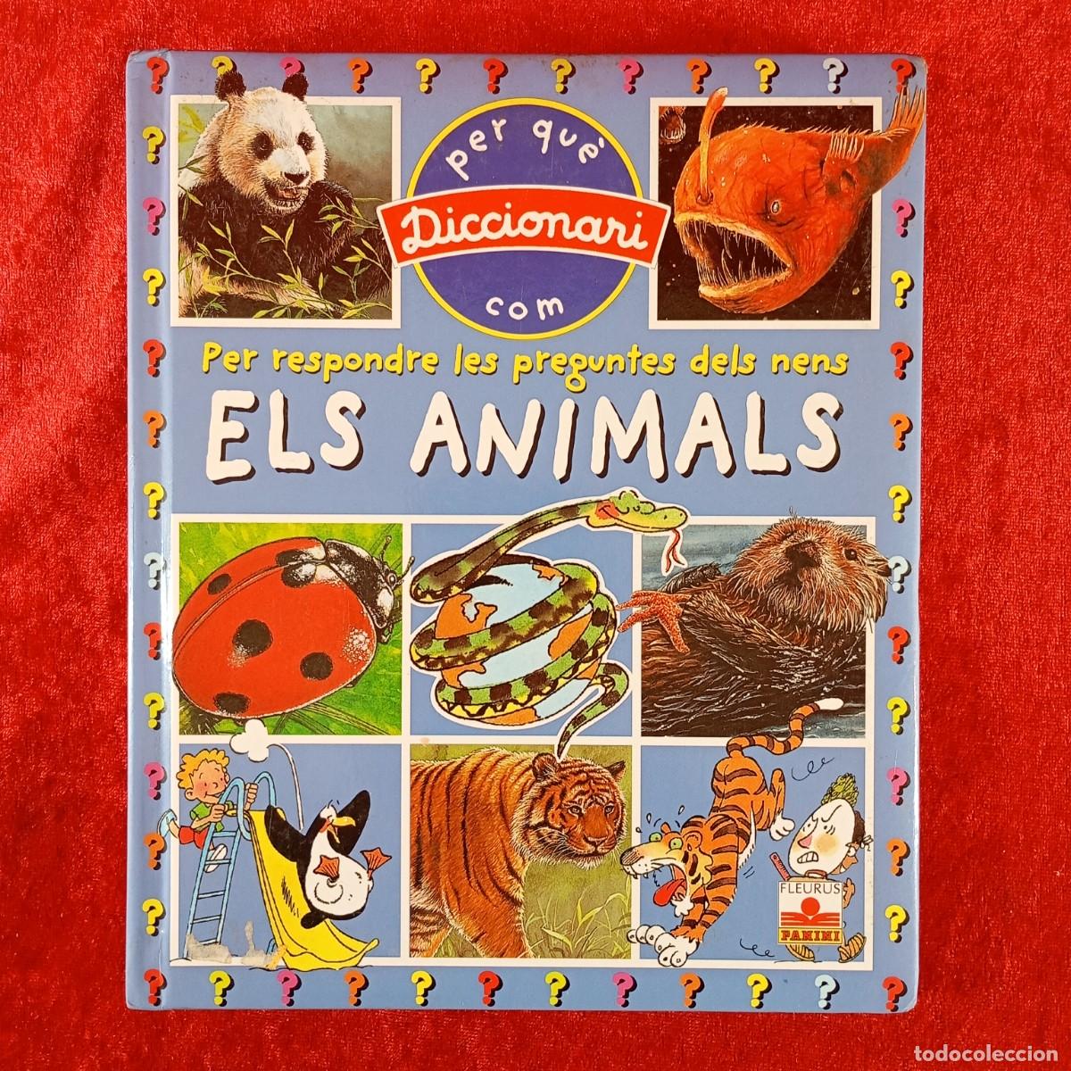 Libros de segunda mano: ELS ANIMALS - DICCIONARI PER QU&Egrave;, COM - E. BEAUMONT, E. PAROISSIEN - &Eacute;DITIONS FLEURUS - 2002 / 3258 - Foto 1