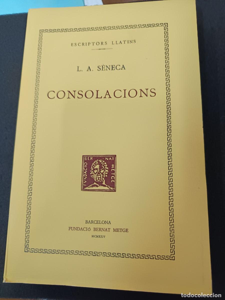 Libros de segunda mano: libro. L. A. S&Egrave;NECA. CONSOLACIONS. FUNDACI&Oacute; BERNAT METGE. - Foto 1