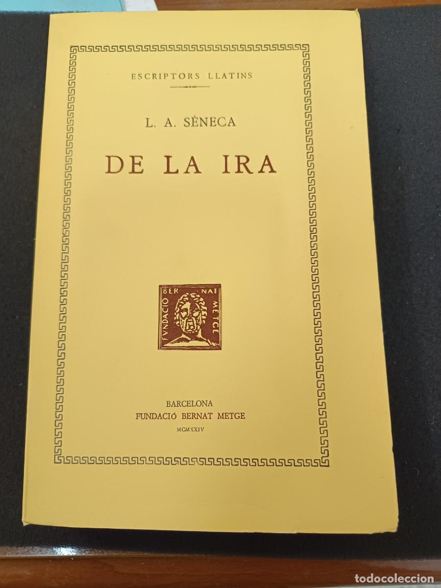 Libros de segunda mano: libro. L. A. S&Egrave;NECA. DE LA IRA. FUNDACI&Oacute; BERNAT METGE. - Foto 1